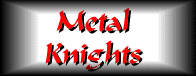 Metal Knights